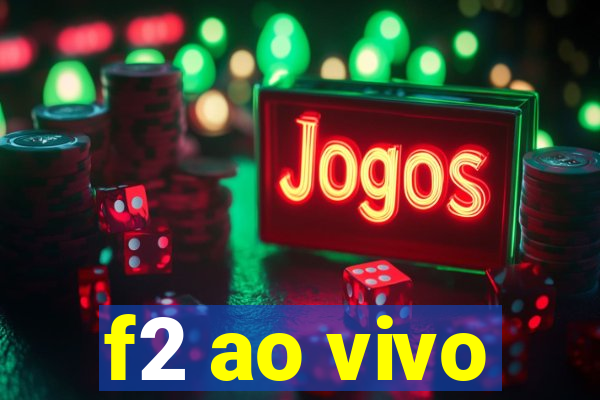 f2 ao vivo